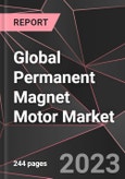 Global Permanent Magnet Motor Market Report - Market Analysis, Size, Share, Growth, Outlook - Industry Trends and Forecast to 2028- Product Image