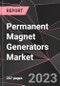 Permanent Magnet Generators Market Report - Market Analysis, Size, Share, Growth, Outlook - Industry Trends and Forecast to 2028 - Product Thumbnail Image