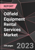Oilfield Equipment Rental Services Market Report - Market Analysis, Size, Share, Growth, Outlook - Industry Trends and Forecast to 2028- Product Image
