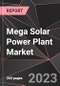 Mega Solar Power Plant Market Report - Market Analysis, Size, Share, Growth, Outlook - Industry Trends and Forecast to 2028 - Product Thumbnail Image