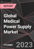 Global Medical Power Supply Market Report - Market Analysis, Size, Share, Growth, Outlook - Industry Trends and Forecast to 2028- Product Image