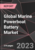 Global Marine Powerboat Battery Market Report - Market Analysis, Size, Share, Growth, Outlook - Industry Trends and Forecast to 2028- Product Image