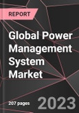 Global Power Management System Market Report - Market Analysis, Size, Share, Growth, Outlook - Industry Trends and Forecast to 2028- Product Image