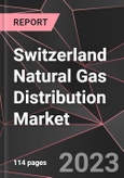 Switzerland Natural Gas Distribution Market Report - Market Analysis, Size, Share, Growth, Outlook - Industry Trends and Forecast to 2028- Product Image