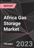 Africa Gas Storage Market Report - Market Analysis, Size, Share, Growth, Outlook - Industry Trends and Forecast to 2028- Product Image
