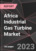 Africa Industrial Gas Turbine Market Report - Market Analysis, Size, Share, Growth, Outlook - Industry Trends and Forecast to 2028- Product Image