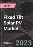 Fixed Tilt Solar PV Market Report - Market Analysis, Size, Share, Growth, Outlook - Industry Trends and Forecast to 2028- Product Image