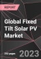 Global Fixed Tilt Solar PV Market Report - Market Analysis, Size, Share, Growth, Outlook - Industry Trends and Forecast to 2028 - Product Image