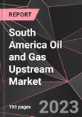 South America Oil and Gas Upstream Market Report - Market Analysis, Size, Share, Growth, Outlook - Industry Trends and Forecast to 2028- Product Image