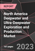 North America Deepwater and Ultra-Deepwater Exploration and Production Market Report - Market Analysis, Size, Share, Growth, Outlook - Industry Trends and Forecast to 2028- Product Image