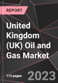 United Kingdom (UK) Oil and Gas Market Report - Market Analysis, Size, Share, Growth, Outlook - Industry Trends and Forecast to 2028- Product Image