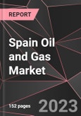 Spain Oil and Gas Market Report - Market Analysis, Size, Share, Growth, Outlook - Industry Trends and Forecast to 2028- Product Image