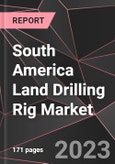 South America Land Drilling Rig Market Report - Market Analysis, Size, Share, Growth, Outlook - Industry Trends and Forecast to 2028- Product Image
