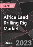 Africa Land Drilling Rig Market Report - Market Analysis, Size, Share, Growth, Outlook - Industry Trends and Forecast to 2028- Product Image