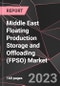 Middle East Floating Production Storage and Offloading (FPSO) Market Report - Market Analysis, Size, Share, Growth, Outlook - Industry Trends and Forecast to 2028 - Product Thumbnail Image