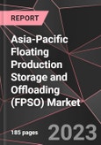 Asia-Pacific Floating Production Storage and Offloading (FPSO) Market Report - Market Analysis, Size, Share, Growth, Outlook - Industry Trends and Forecast to 2028- Product Image