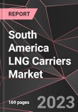 South America LNG Carriers Market Report - Market Analysis, Size, Share, Growth, Outlook - Industry Trends and Forecast to 2028- Product Image