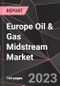 Europe Oil & Gas Midstream Market Report - Market Analysis, Size, Share, Growth, Outlook - Industry Trends and Forecast to 2028 - Product Image