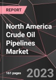North America Crude Oil Pipelines Market Report - Market Analysis, Size, Share, Growth, Outlook - Industry Trends and Forecast to 2028- Product Image