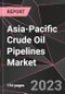 Asia-Pacific Crude Oil Pipelines Market Report - Market Analysis, Size, Share, Growth, Outlook - Industry Trends and Forecast to 2028 - Product Image
