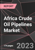 Africa Crude Oil Pipelines Market Report - Market Analysis, Size, Share, Growth, Outlook - Industry Trends and Forecast to 2028- Product Image