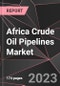 Africa Crude Oil Pipelines Market Report - Market Analysis, Size, Share, Growth, Outlook - Industry Trends and Forecast to 2028 - Product Thumbnail Image