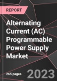 Alternating Current (AC) Programmable Power Supply Market Report - Market Analysis, Size, Share, Growth, Outlook - Industry Trends and Forecast to 2028- Product Image
