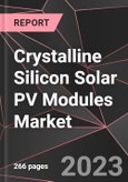 Crystalline Silicon Solar PV Modules Market Report - Market Analysis, Size, Share, Growth, Outlook - Industry Trends and Forecast to 2028- Product Image