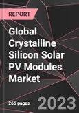 Global Crystalline Silicon Solar PV Modules Market Report - Market Analysis, Size, Share, Growth, Outlook - Industry Trends and Forecast to 2028- Product Image