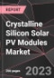 Crystalline Silicon Solar PV Modules Market Report - Market Analysis, Size, Share, Growth, Outlook - Industry Trends and Forecast to 2028 - Product Thumbnail Image