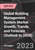 Global Building Management System Market - Growth, Trends, and Forecast (Outlook to 2028)- Product Image