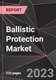 Ballistic Protection Market Report - Market Analysis, Size, Share, Growth, Outlook - Industry Trends and Forecast to 2028- Product Image