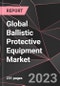 Global Ballistic Protective Equipment Market Report - Market Analysis, Size, Share, Growth, Outlook - Industry Trends and Forecast to 2028 - Product Thumbnail Image