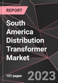 South America Distribution Transformer Market Report - Market Analysis, Size, Share, Growth, Outlook - Industry Trends and Forecast to 2028- Product Image