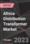 Africa Distribution Transformer Market Report - Market Analysis, Size, Share, Growth, Outlook - Industry Trends and Forecast to 2028 - Product Thumbnail Image