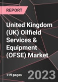 United Kingdom (UK) Oilfield Services & Equipment (OFSE) Market Report - Market Analysis, Size, Share, Growth, Outlook - Industry Trends and Forecast to 2028- Product Image