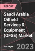 Saudi Arabia Oilfield Services & Equipment (OFSE) Market Report - Market Analysis, Size, Share, Growth, Outlook - Industry Trends and Forecast to 2028- Product Image