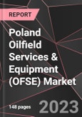 Poland Oilfield Services & Equipment (OFSE) Market Report - Market Analysis, Size, Share, Growth, Outlook - Industry Trends and Forecast to 2028- Product Image
