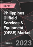 Philippines Oilfield Services & Equipment (OFSE) Market Report - Market Analysis, Size, Share, Growth, Outlook - Industry Trends and Forecast to 2028- Product Image