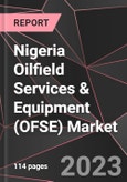 Nigeria Oilfield Services & Equipment (OFSE) Market Report - Market Analysis, Size, Share, Growth, Outlook - Industry Trends and Forecast to 2028- Product Image