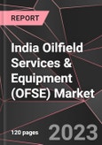 India Oilfield Services & Equipment (OFSE) Market Report - Market Analysis, Size, Share, Growth, Outlook - Industry Trends and Forecast to 2028- Product Image