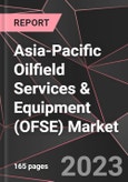 Asia-Pacific Oilfield Services & Equipment (OFSE) Market Report - Market Analysis, Size, Share, Growth, Outlook - Industry Trends and Forecast to 2028- Product Image