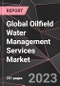 Global Oilfield Water Management Services Market Report - Market Analysis, Size, Share, Growth, Outlook - Industry Trends and Forecast to 2028 - Product Image