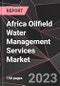 Africa Oilfield Water Management Services Market Report - Market Analysis, Size, Share, Growth, Outlook - Industry Trends and Forecast to 2028 - Product Thumbnail Image