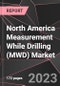 North America Measurement While Drilling (MWD) Market Report - Market Analysis, Size, Share, Growth, Outlook - Industry Trends and Forecast to 2028 - Product Thumbnail Image