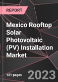 Mexico Rooftop Solar Photovoltaic (PV) Installation Market Report - Market Analysis, Size, Share, Growth, Outlook - Industry Trends and Forecast to 2028- Product Image