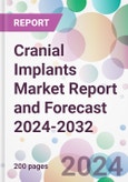 Cranial Implants Market Report and Forecast 2024-2032- Product Image