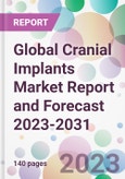 Global Cranial Implants Market Report and Forecast 2023-2031- Product Image