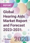 Global Hearing Aids Market Report and Forecast 2023-2031 - Product Image