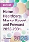 Home Healthcare Market Report and Forecast 2023-2031 - Product Thumbnail Image